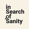 In Search of Sanity | Talk Show, Podcast & Blogs.